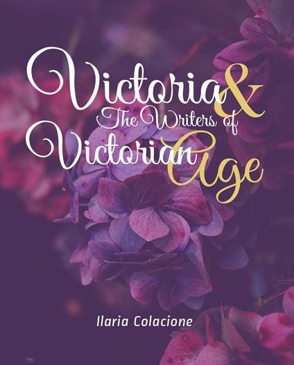 Victoria & the writers of Victorian age - Ilaria Colacione - copertina