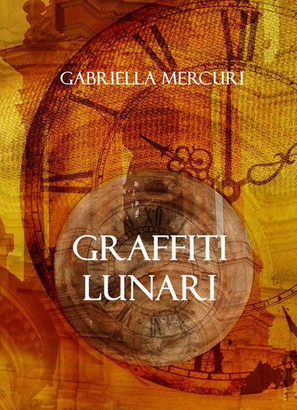 Graffiti lunari - Gabriella Mercuri - copertina