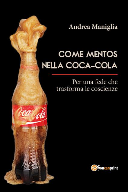 Come mentos nella coca-cola - Andrea Maniglia - copertina