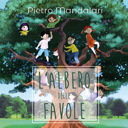 L' albero delle favole. Ediz. illustrata - Pietro Mandalari - copertina