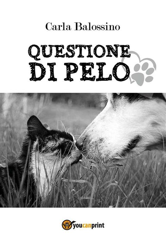 Questione di pelo - Carla Balossino - ebook