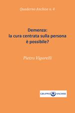 Demenza: la cura centrata sulla persona è possibile?