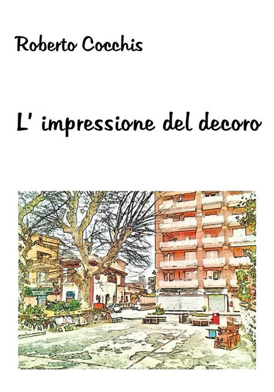 L' impressione del decoro - Roberto Cocchis - ebook