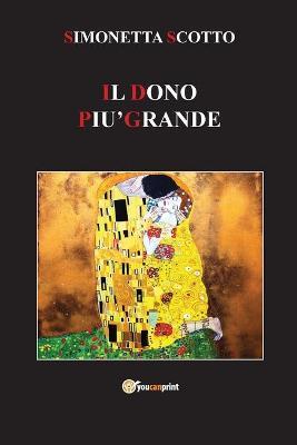 Il dono più grande - Simonetta Scotto - copertina