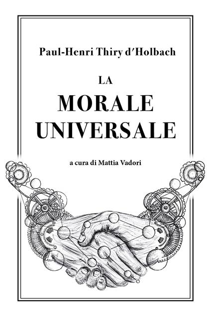 La morale universale - Paul Henri Thiry d'Holbach - copertina