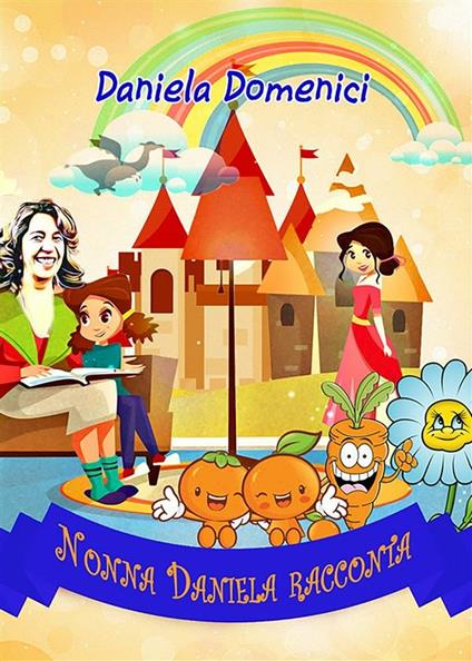 Nonna Daniela racconta - Daniela Domenici - ebook