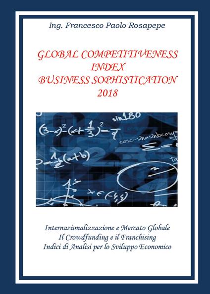 Global competitiveness index business sophistication. Ediz. italiana - Francesco Paolo Rosapepe - copertina