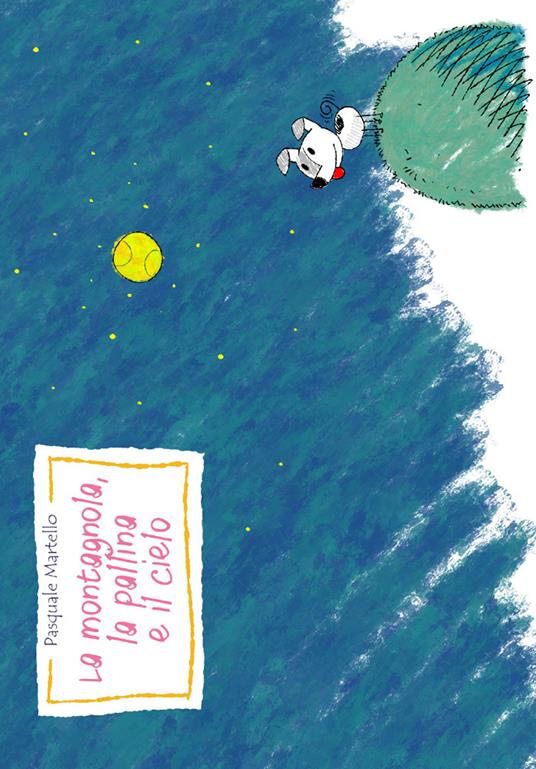 La montagnola, la pallina e il cielo - Pasquale Martello - copertina