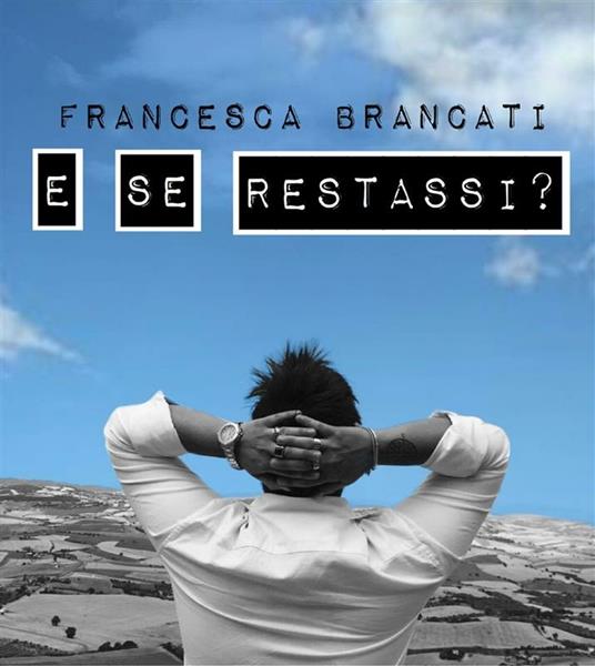E se restassi? - Francesca Brancati - ebook