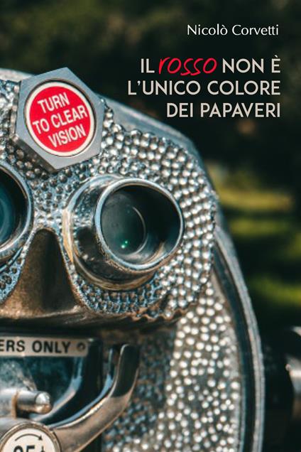 Il rosso non è l'unico colore dei papaveri - Nicolò Corvetti - copertina