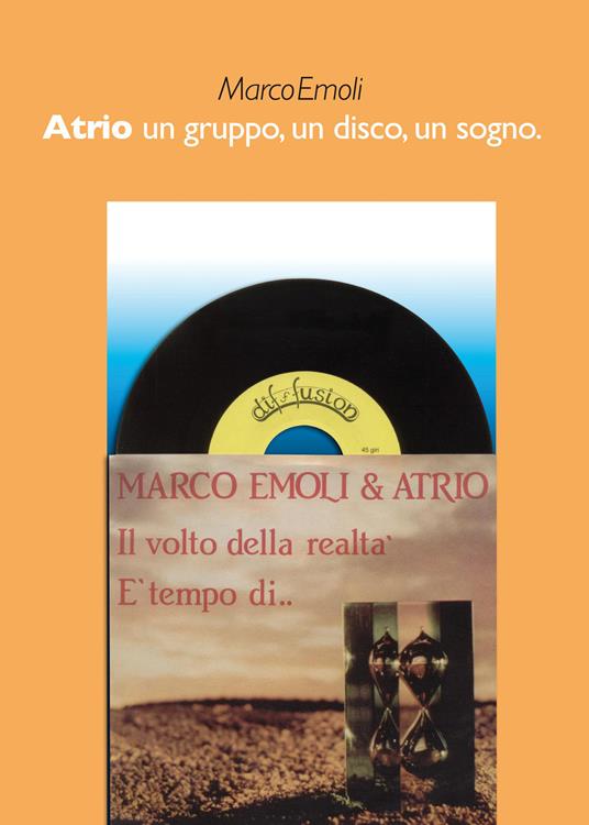 Atrio. Un gruppo, un disco, un sogno - Marco Emoli - copertina