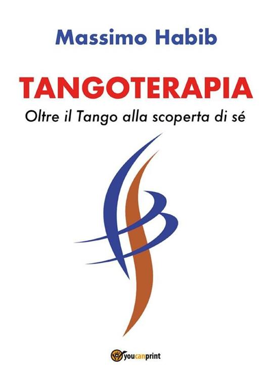 Tangoterapia. Oltre il tango alla scoperta di sé - Massimo Habib - ebook