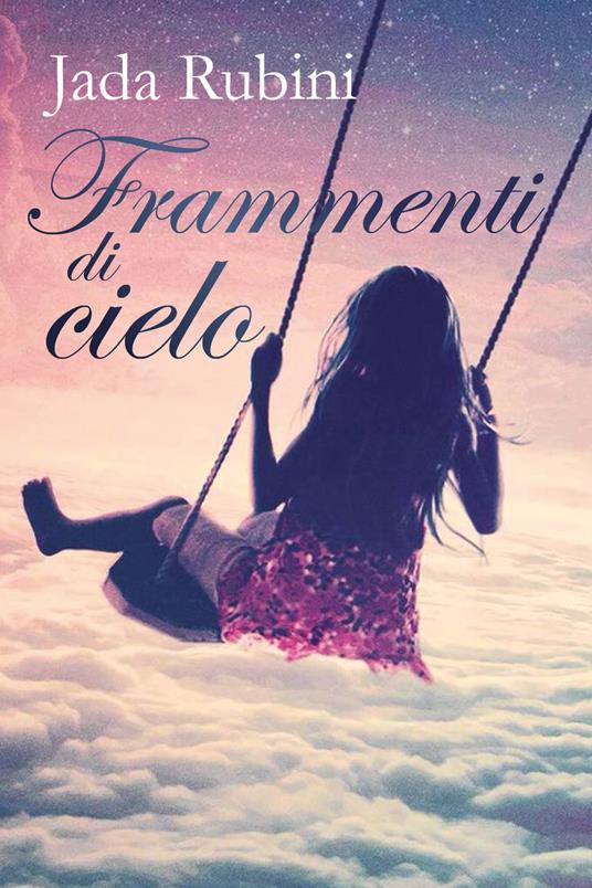 Frammenti di cielo - Jada Rubini - copertina