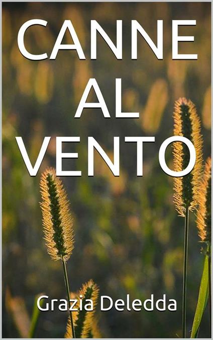 Canne al vento - Grazia Deledda - ebook