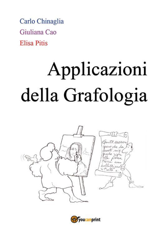 Applicazioni della grafologia - Carlo Chinaglia,Giuliana Cao,Elisa Pitis - copertina