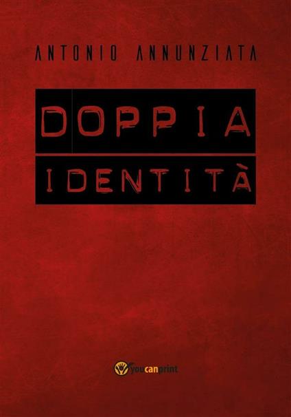 Doppia identità - Antonio Annunziata - ebook
