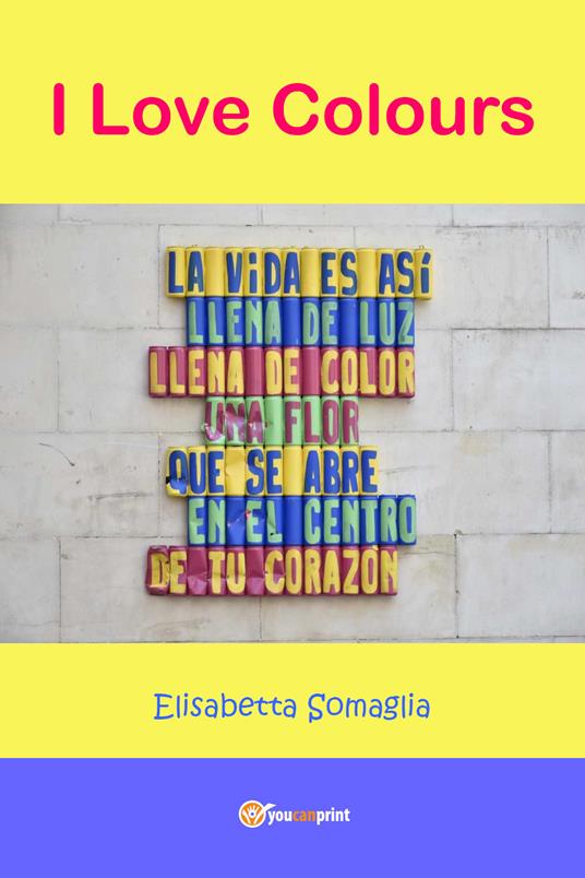 I love colours - Elisabetta Somaglia - copertina
