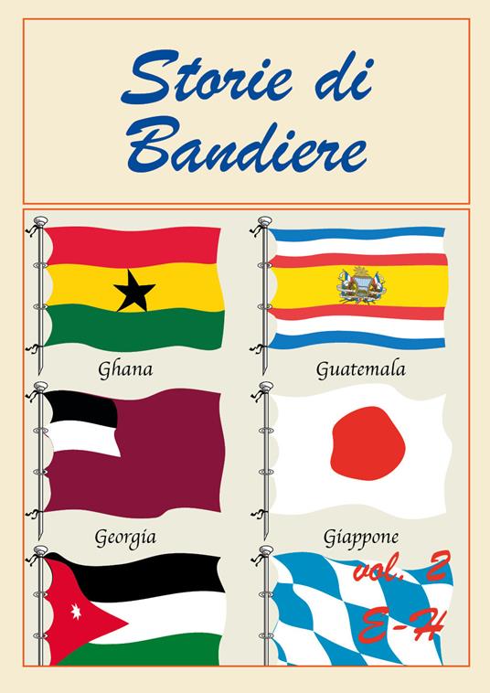 Storie di bandiere. Vol. 2: E-H. - copertina
