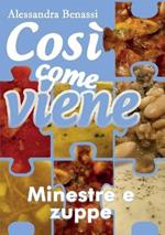 Minestre e zuppe .Così come viene