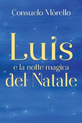 Luis e la notte magica del Natale - Consuelo Morello - copertina