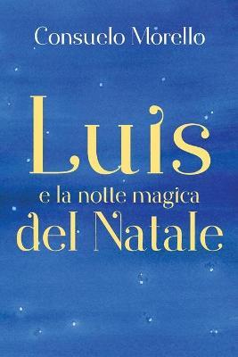 Luis e la notte magica del Natale - Consuelo Morello - copertina