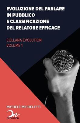 Evoluzione del public speaking e classificazione del relatore efficace - Michele Micheletti - copertina