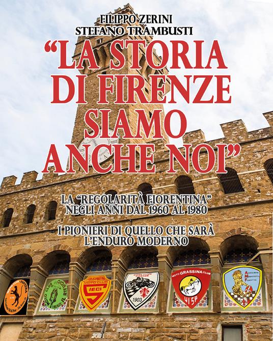La storia di Firenze siamo anche noi - Filippo Zerini,Stefano Trambusti - copertina