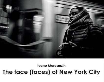 The face (faces) of New York City. Ediz. illustrata - Ivano Mercanzin - ebook