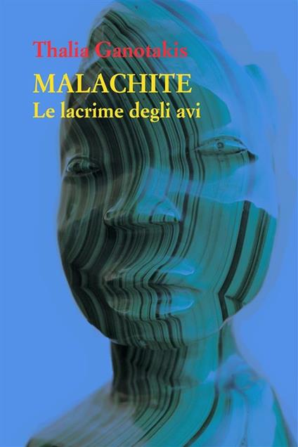 Malachite. Le lacrime degli avi - Thalia Ganotakis - ebook