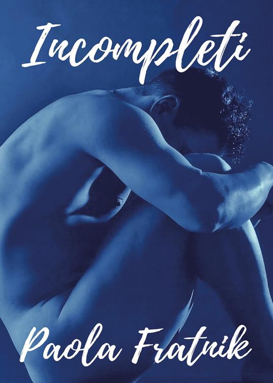 Incompleti - Paola Fratnik - copertina
