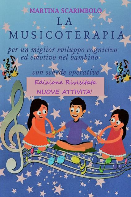 La musicoterapia per un migliore sviluppo cognitivo ed emotivo nel bambino - Martina Scarimbolo - copertina