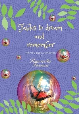 Fables to dream and remember - Simonetta Farnesi - copertina