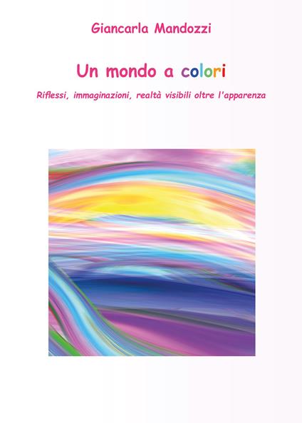 Un mondo a colori - Giancarla Mandozzi - copertina