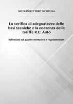 La verifica di adeguatezza delle basi tecniche e la coerenza delle tariffe R.C. Auto. Riflessioni sul quadro normativo e regolamentare