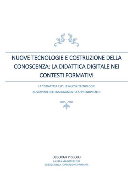 Nuove tecnologie e costruzione della conoscenza. La didattica digitale nei contesti formativi - Deborah Piccolo - ebook
