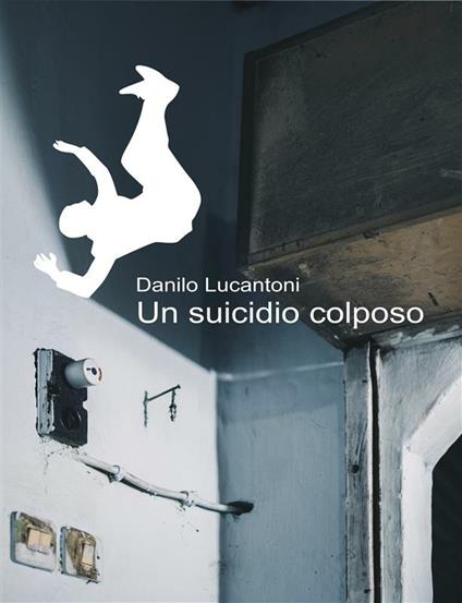 Un suicidio colposo - Danilo Lucantoni - ebook