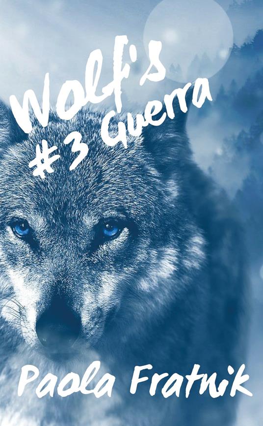 Guera. Wolf's. Vol. 3 - Paola Fratnik - copertina