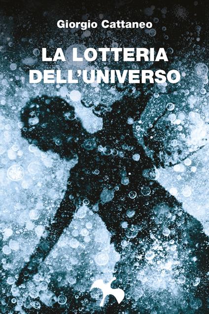 La lotteria dell'universo - Giorgio Cattaneo - copertina