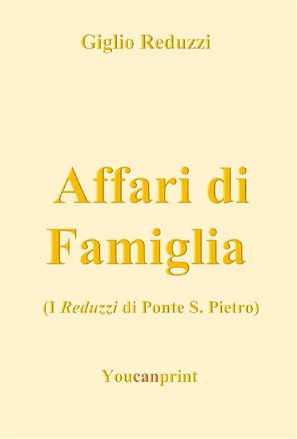 Affari di famiglia - Giglio Reduzzi - ebook