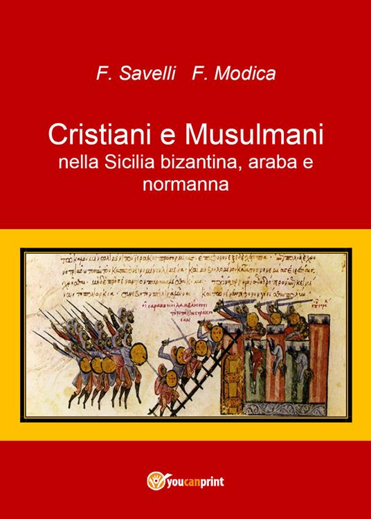 Cristiani e musulmani nella Sicilia bizantina, araba e normanna - F. Savelli,F. Modica - copertina