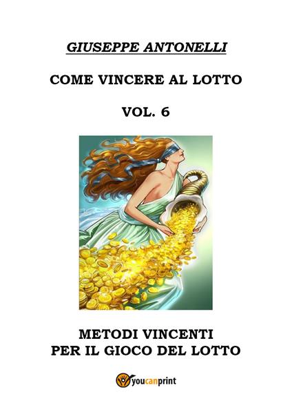Come vincere al lotto. Vol. 6 - Giuseppe Antonelli - copertina