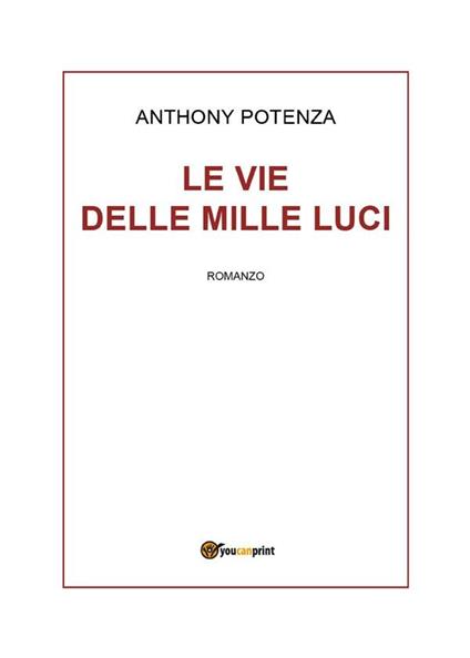 Le vie delle mille luci - Anthony Potenza - ebook