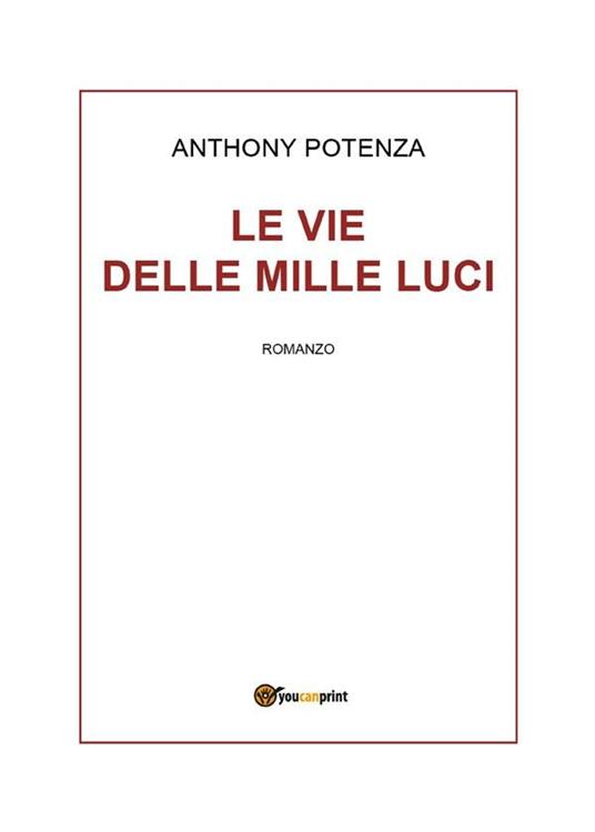 Le vie delle mille luci - Anthony Potenza - ebook