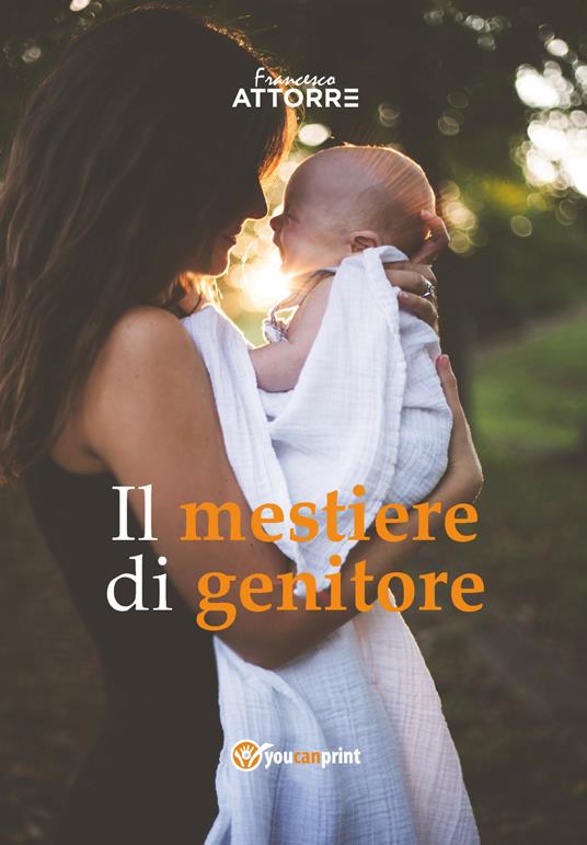 Il mestiere di genitore - Francesco Attorre - copertina