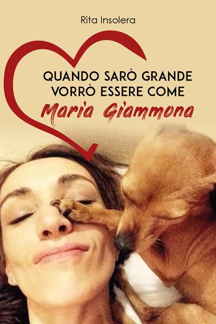 Quando sarò grande vorrò essere come Maria Giammona - Rita Insolera - copertina