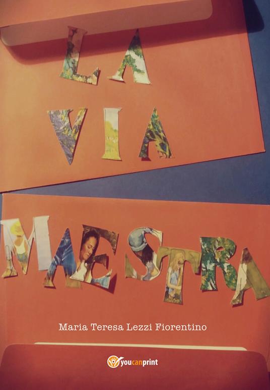 La via maestra - Maria Teresa Lezzi Fiorentino - copertina