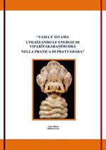 Yama e Niyama utilizzando le energie di Viparitakaranimudra nella pratica di Pratyahara