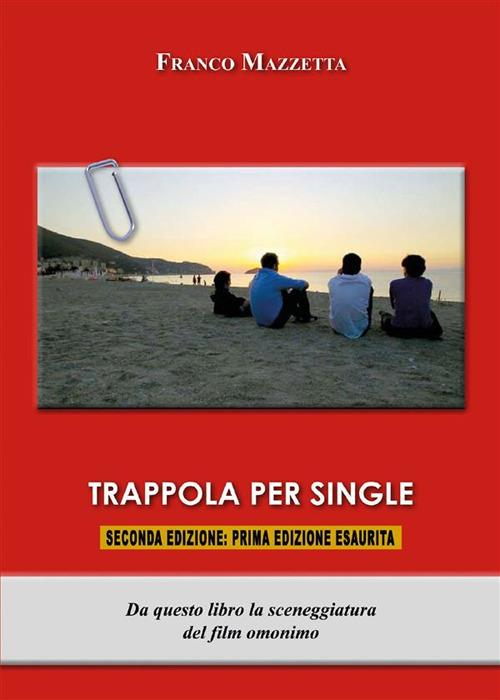 Trappola per single - Franco Mazzetta - ebook