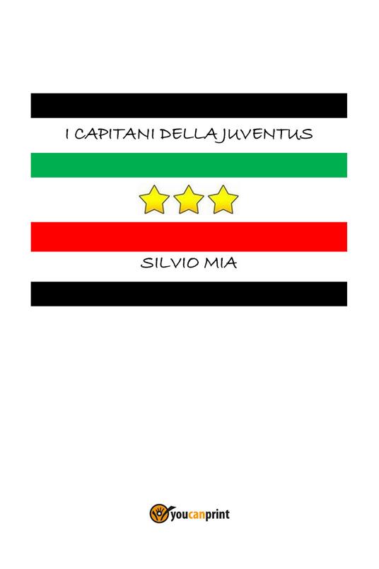 I capitani della Juventus - Silvio Mia - copertina