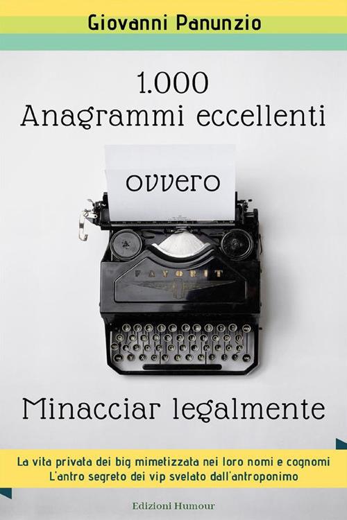 1.000 anagrammi eccellenti, ovvero minacciar legalmente - Giovanni Panunzio - ebook